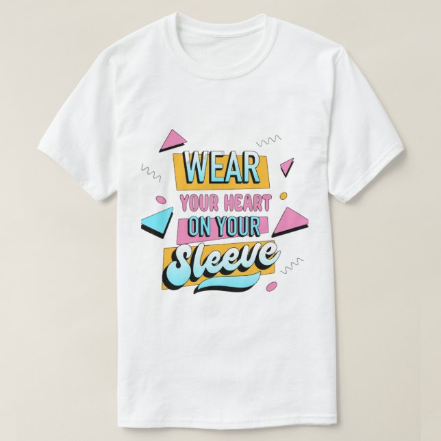 Portez votre coeur sur votre manches" T-shirt (Design devant)