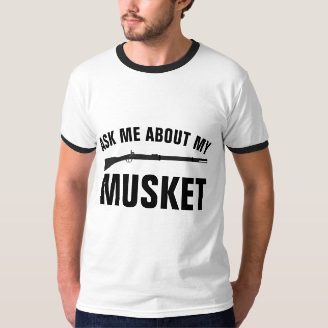 POSEZ-MOI DES T-shirts MUSKET GUN (Devant)