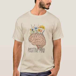 Positive Mind Botanical Brain | motivation T-shirt