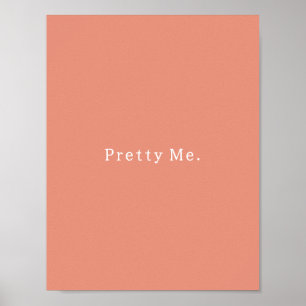 Positive Pretty Me Quote Poster