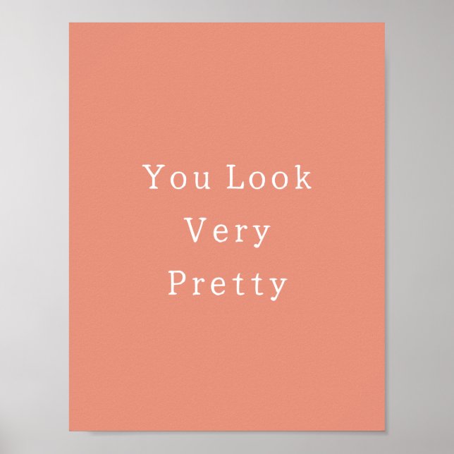Positive You Look Very Pretty Quote Poster (Devant)