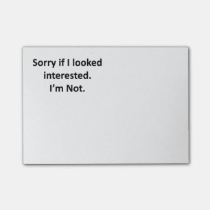 Post-it® Désolé Si J'Avais L'Air Intéressé