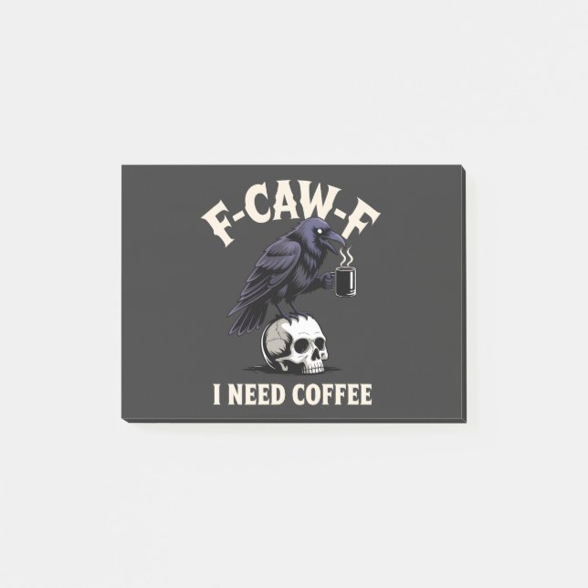 Post-it® F-Caw-F I Need Coffee Features Crow Raven Funny (Devant)