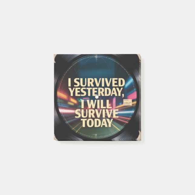 Post-it® I Survived Yesterday, I Will Survive Today (Devant)