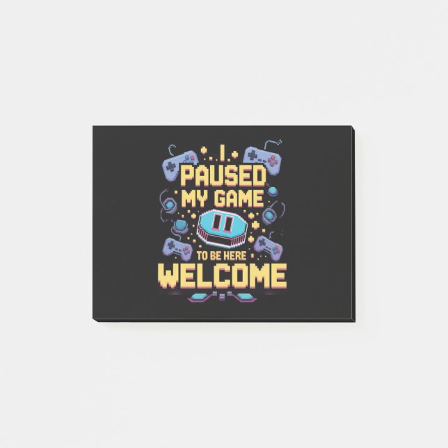 Post-it® J'ai mis mon jeu en pause pour être ici Bienvenue  (Devant)