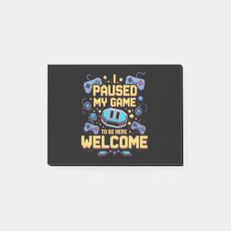 Post-it® J'Ai Suspendu Mon Jeu Pour Être Ici Bienvenue Game