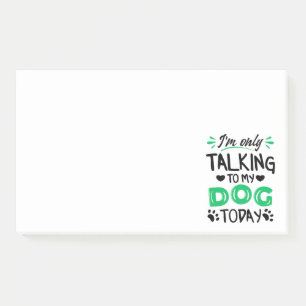 Post-it® Je ne parle qu'à mon chien aujourd'hui