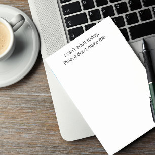 Post-it® Je ne peux pas être adulte aujourd'hui. Ne me fait