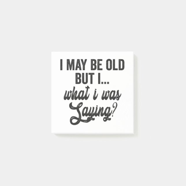 Post-it® Je peux être vieux mais ce que je disais Drôle cad (Devant)