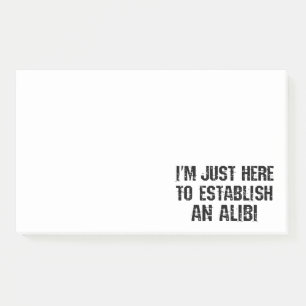 Post-it® Je suis juste ici pour établir un alibi
