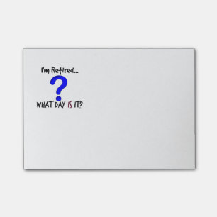Post-it® Je suis retraité...Quel jour est-ce ?