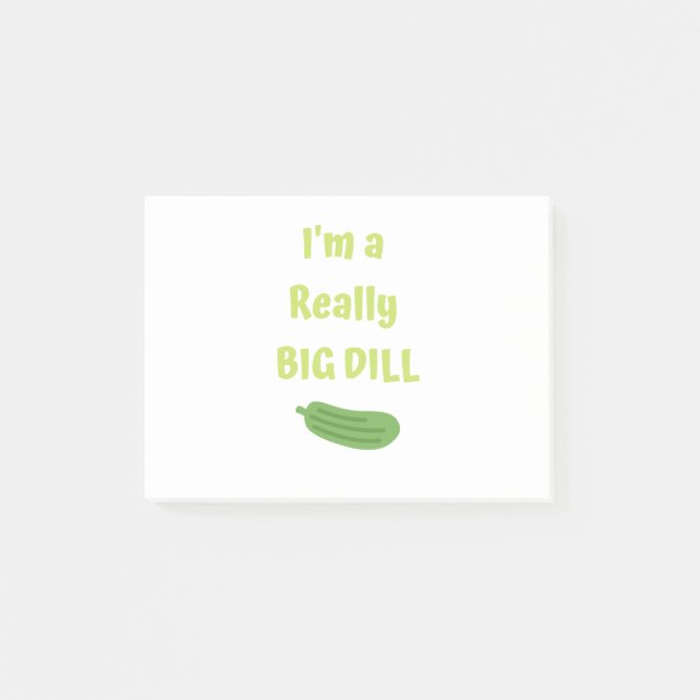 Post-it® Je suis un Vraiment Big Dill Funny Pickle (Devant)