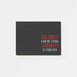 Post-it® La laideur peut être fixe stupidité est éternellem