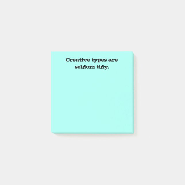 Post-it® Les types créatifs sont rarement Tidy (Devant)