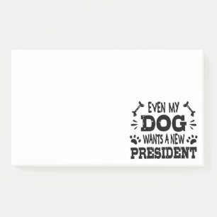 Post-it® Même mon chien veut un nouveau président