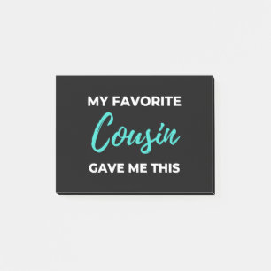 Post-it® Mon cousin préféré Gave Me This