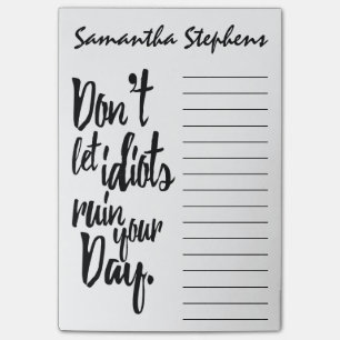 Post-it® Ne laissez pas les idiots ruiner votre citation