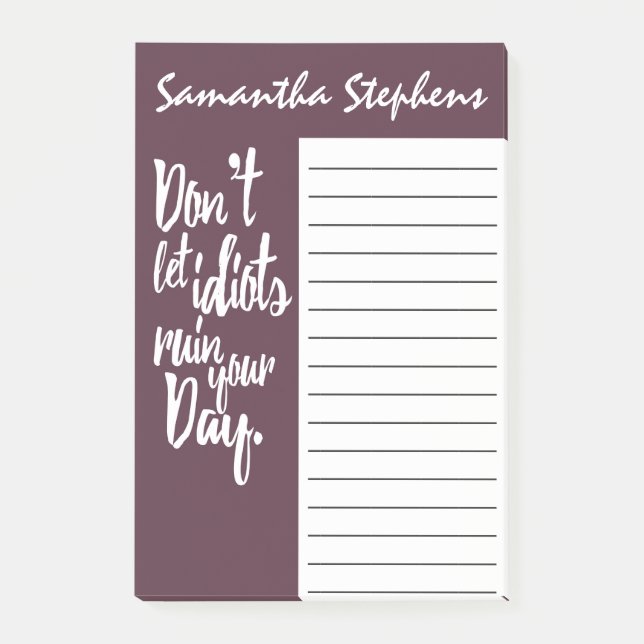 Post-it® Ne laissez pas les idiots ruiner votre citation (Devant)