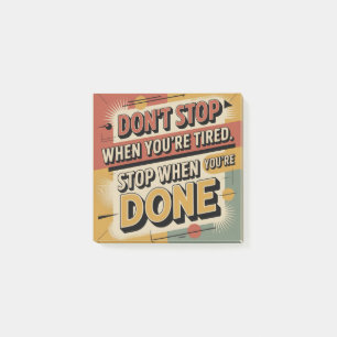 Post-it® Ne vous arrêtez pas quand vous êtes fatigué