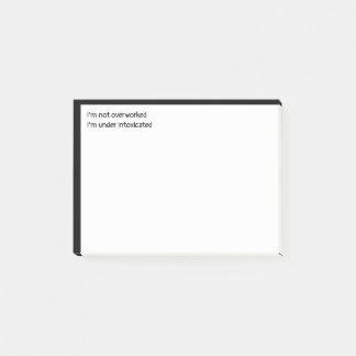 Post-it® Pas trop travaillé, je suis sous l'état d'ivresse
