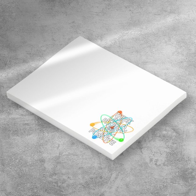 POST-IT® PENSEZ À UN PROTON ET RESTEZ POSITIF (THINK LIKE A PROTON AND STAY POSITIVE POST-IT NOTES)