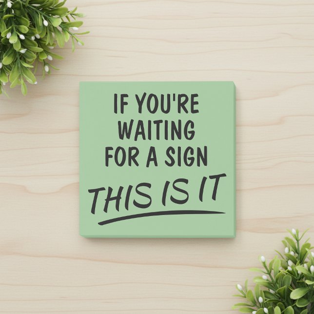 Post-it® Si vous attendez un signe c'est positif (Motivational sticky notes!)