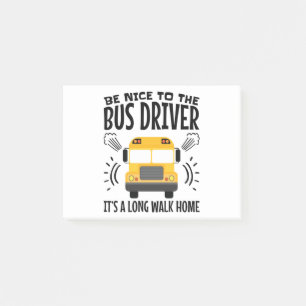 Post-it® Soyez gentils avec le chauffeur de bus C'est une l
