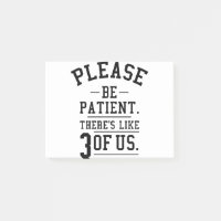 Soyez Patients Il Y A Comme 3 De Nous