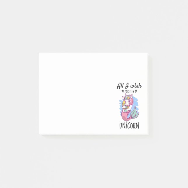 Post-it® Tout ce que je souhaite est une licorne (Devant)