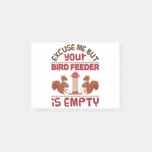 Post-it® Un écureuil m'excuse, mais votre mangeur d'oiseau