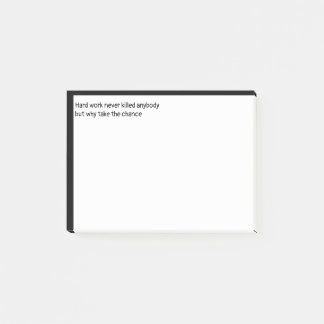 Post-it® Un travail dur n'a jamais tué personne