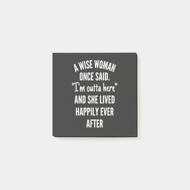 Post-it® Untitled designA Wise Woman Once Said I'm Outta (Devant)
