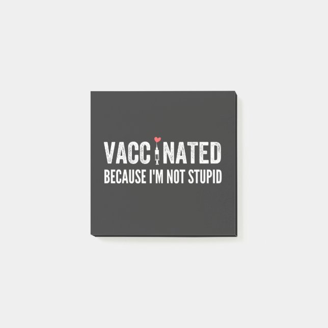 Post-it® Vacciné parce que je ne suis pas stupide (Devant)