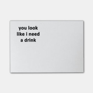 Post-it® Vous regardez comme j'ai besoin d'une boisson