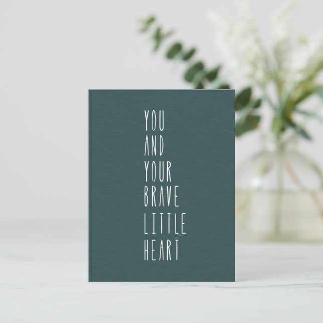 Postale Carte (10,8 x 14,2 cm) - Your Brave Little Heart (Debout devant)