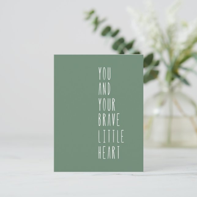 Postale Carte (10,8 x 14,2 cm) - Your Brave Little Heart B (Debout devant)