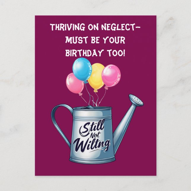 Postale Carte d'anniversaire drôle toujours pas flétri (Devant)