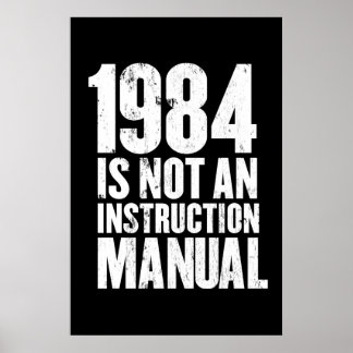 Poster 1984 n'est pas un manuel d'instruction