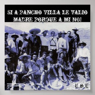 Poster 2687816800_7de0a97072_o, Si a Pancho Villa le v...