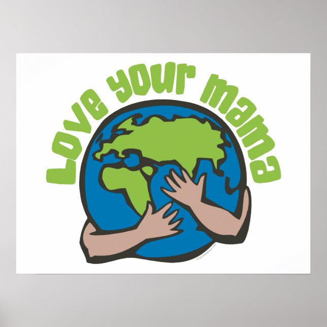 Poster Aimez votre maman Planète Terre Pensez Green Éco D (Devant)