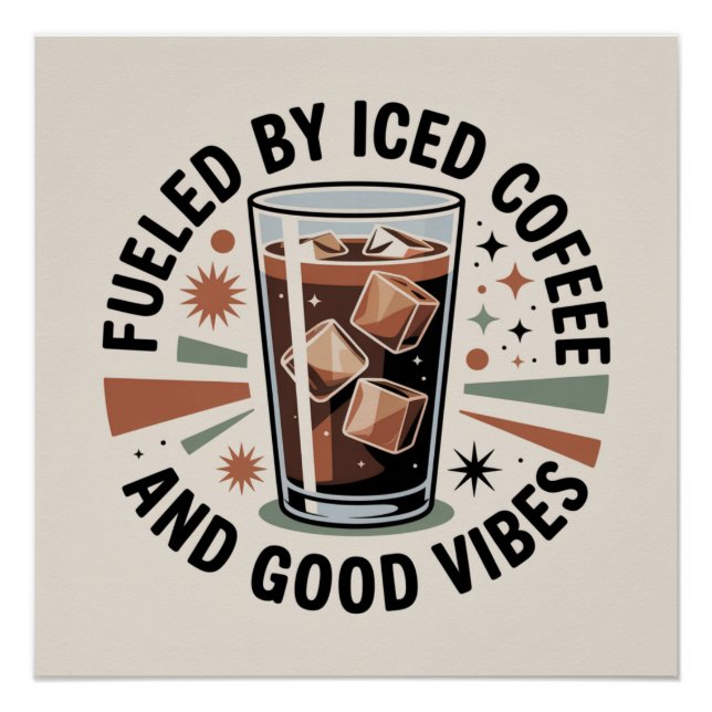 Poster Alimenté par du café glacé et de bonnes vibrations (Devant)