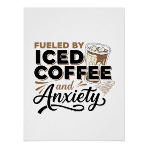 Poster Alimenté par le café glacé et l'anxiété Moderne