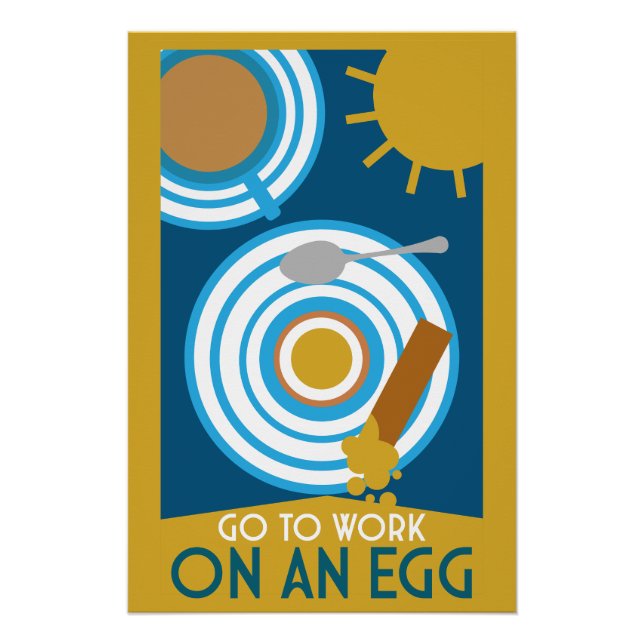 Poster Aller Au Travail Sur Un Oeuf Wall Art (Devant)