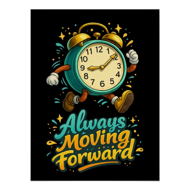 Poster Always Moving Forward Inspirational Time Design (Devant)