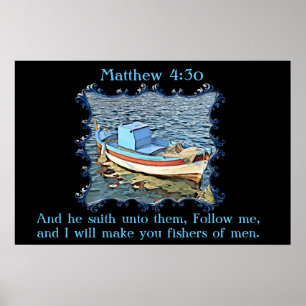 Poster And he saith unto them.Matthew 4:30