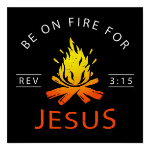 Poster Apocalypse 3:15 Soyez en feu pour Jésus chrétien