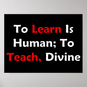 Poster Apprendre Est Humain ; Enseigner, Divin (sombre)