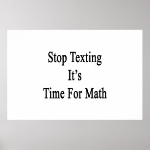 Poster Arrêter de texter C'est l'heure des maths