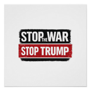 Poster Arrêtez la guerre, arrêtez Trump