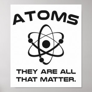 Poster Atoms They're